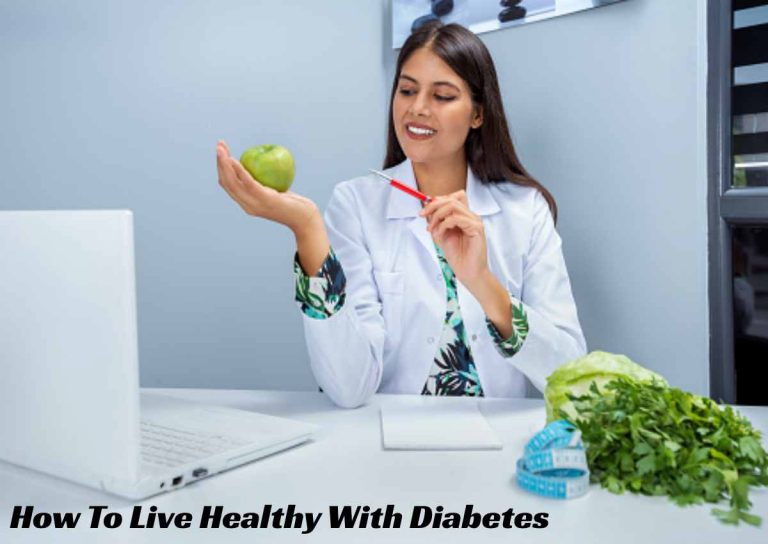 How To Live Healthy With Diabetes