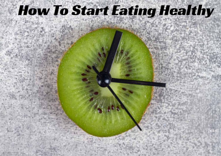 How To Start Eating Healthy