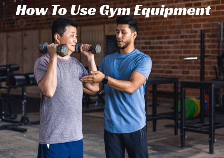 How To Use Gym Equipment