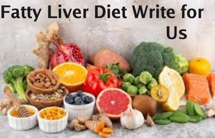 Fatty Liver Diet Write for Us