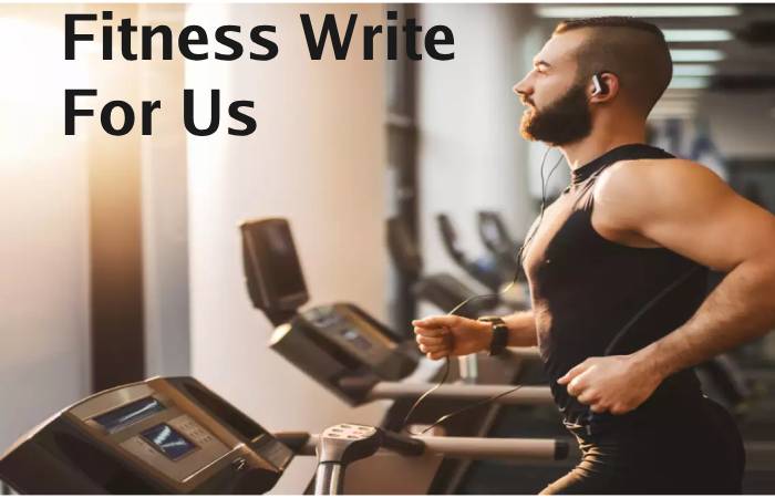 Fitness write for us