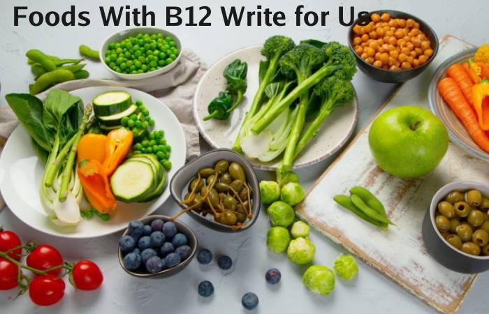 Foods with B12 Write for us