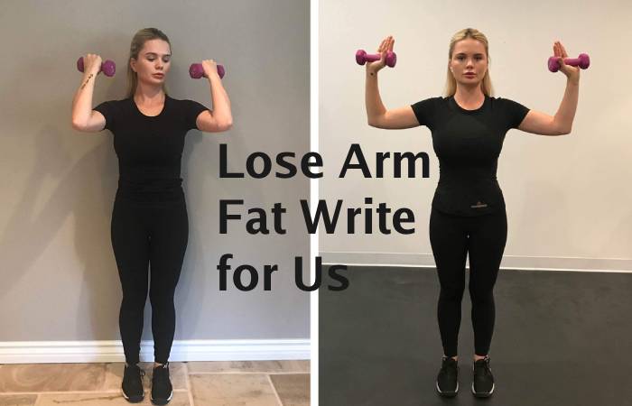 Lose Arm Fat Write for Us