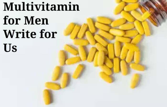 Multivitamin for Men Write for Us