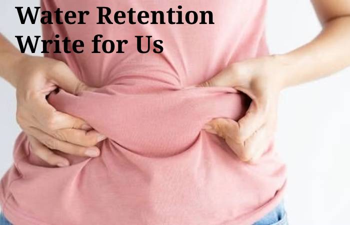 Water Retention Write for Us