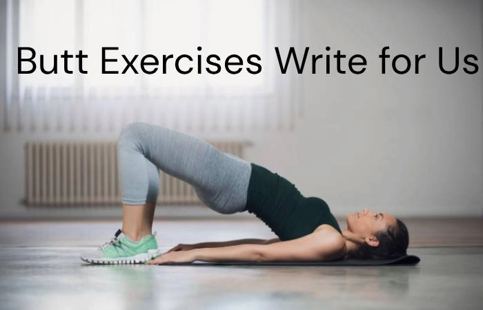 Butt Exercises Write for Us