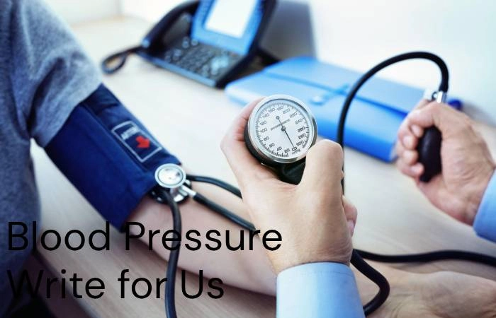 Blood Pressure Write for Us