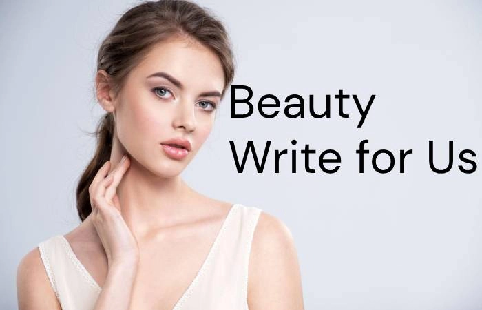 Beauty Write for Us