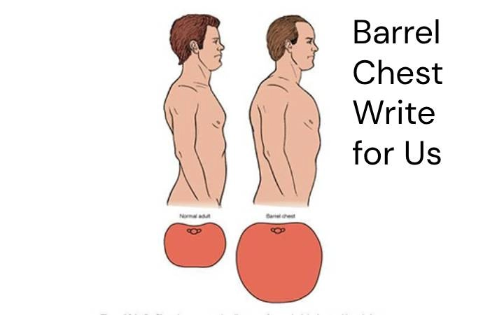 Barrel Chest Write for Us