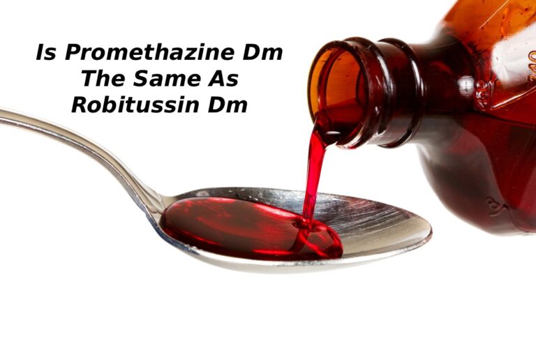 Is Promethazine Dm The Same As Robitussin Dm